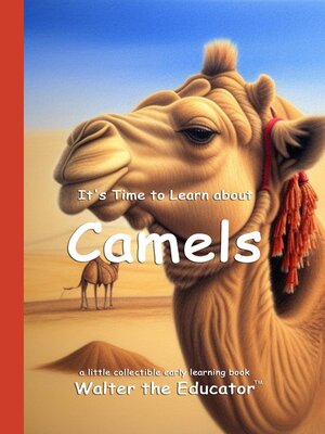 cover image of It's Time to Learn about Camels
